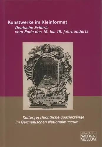 Valter, Claudia: Kunstwerke im Kleinformat. Deutsche Exlibris vom Ende des 15. bis 18. Jahrhunderts. (Red. Christine Kupper, Claudia Valter). 