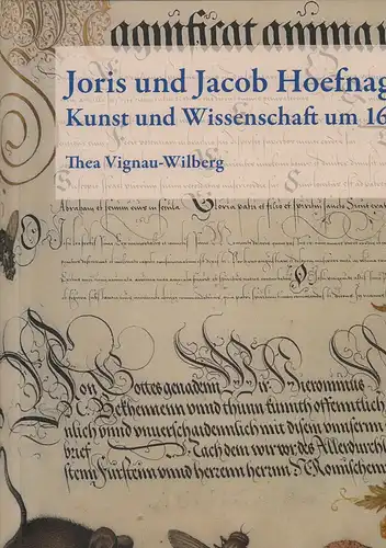 Vignau-Wilberg, Thea (Hrsg.): Joris und Jacob Hoefnagel. Kunst und Wissenschaft um 1600. 