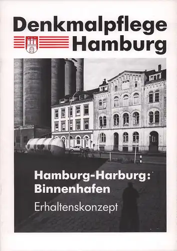 Hamburg-Harburg: Binnenhafen. Erhaltenskonzept. [Hrsg. von der Kulturbehörde Hamburg, Denkmalschutzamt, unter Red. von Gabriele Bohnsack-Häfner u. Klaus-Jürgen Steinmetz]. 