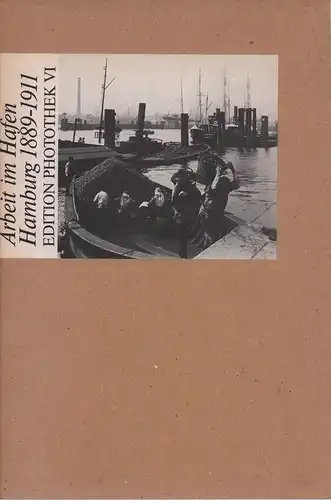 Hamann, Johann: Arbeit im Hafen. Hamburg 1889-1911. Ausgewählt von Walter Uka, hrsg. von Diethart Kerbs. 
