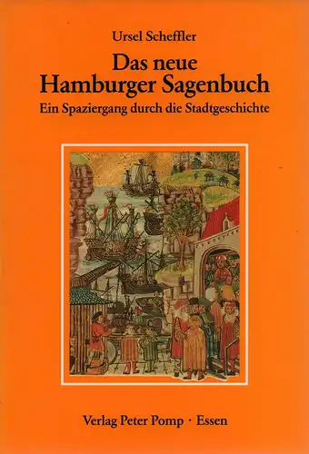 Scheffler, Ursel (Hrsg.): Das neue Hamburger Sagenbuch. Ein Spaziergang durch die Stadtgeschichte. 