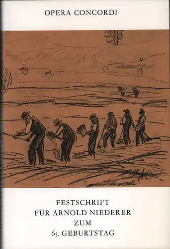 Gyr, Ueli: Opera concordi. Festschrift für Arnold Niederer zum 65. Geburtstag. 