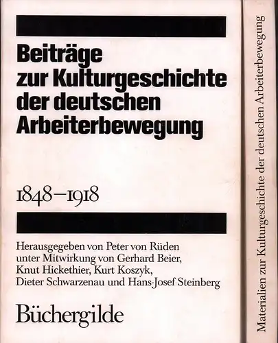 Rüden, Peter von (Hrsg.): Beiträge zur Kulturgeschichte der deutschen Arbeiterbewegung 1848-1918 / Dokumente und Materialien zur Kulturgeschichte der deutschen Arbeiterbewegung 1848-1918. Unter Mitw. von Gerhard Beier  u.a.m. 2 Bde. (= komplett). 