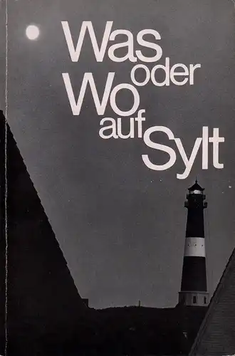 Was oder Wo auf Sylt. [Idee und textliche Gestaltung: Pogge van Ranken. Fotos: Werner M. Horst]. 