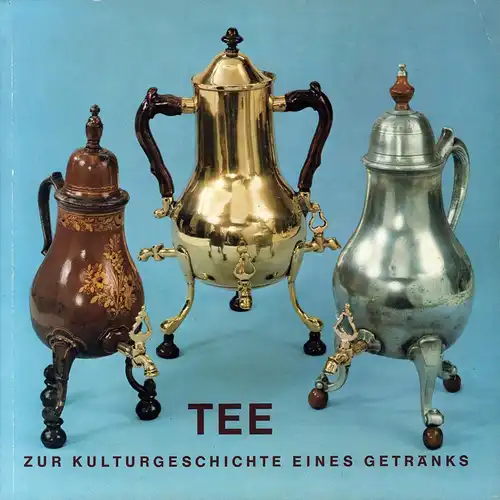 (Kaufmann, Gerhard / Christian L. Küster / Geerd Westermann): Tee. Zur Kulturgeschichte eines Getränks. (Ausstellungskatalog). (Mit e. Einführung v. Gerhard Wietek). 