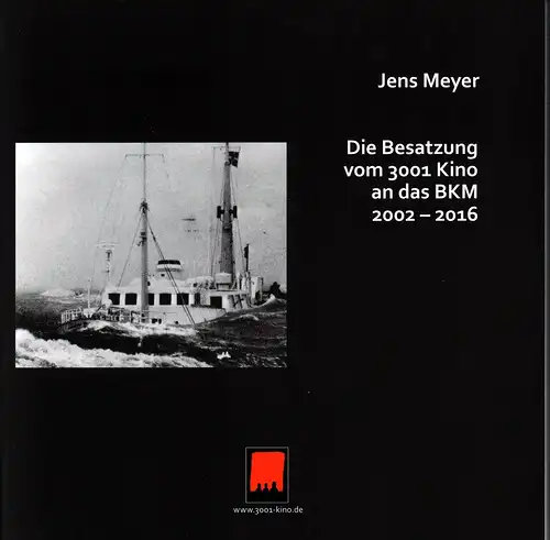 Meyer, Jens: Die Besatzung vom 3001 Kino an das BKM* 2002-2016. *Bundeskultusministerium. 