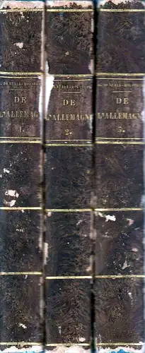 Staël Madame de [Anne-Louise-Germaine]: De l'Allemagne. Par Mme la Baronne de Staël-Holstein. 3 édition. 3 Bde. (= komplett). 