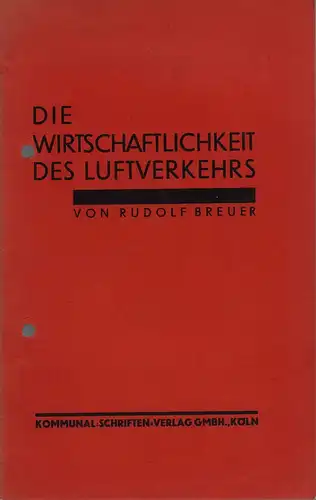Breuer, Rudolf: Die Wirtschaftlichkeit des Luftverkehrs. 