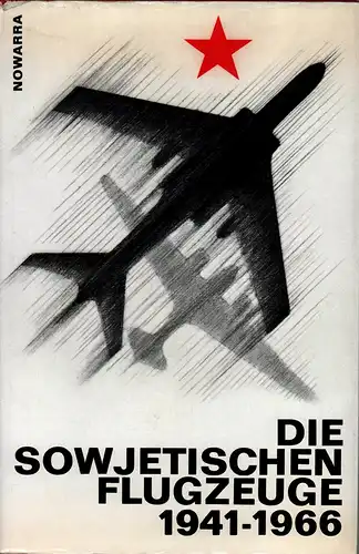 Nowarra, Heinz J: Die sowjetischen Flugzeuge 1941-1966. 