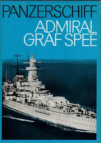 Rasenack, Friedrich Wilhelm: Panzerschiff "Admiral Graf Spee". Kampf, Sieg u. Untergang. Tagebuch-Aufzeichnungen. 3. Aufl. 