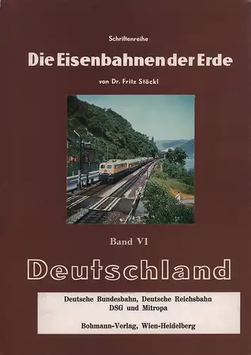 Stöckl, Fritz: Die Eisenbahnen der Erde. BAND VI: Deutschland. Deutsche Bundesbahn, Deutsche Reichsbahn, DSG und Mitropa. 