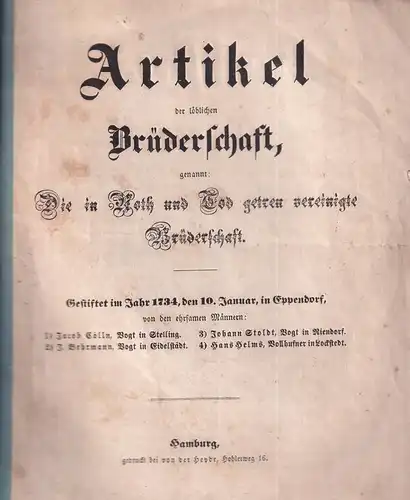 Artikel der löblichen Brüderschaft, genannt: "Die in Noth und Tod getreu vereinigte Brüderschaft". Gestiftet im Jahr 1734, den 10. Januar, in Eppendorf. 
