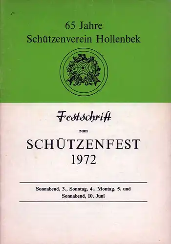 65 Jahre Schützenverein Hollenbek. Festschrift zum Schützenfest 1972. 3.-5. Juni u. 10 Juni. 