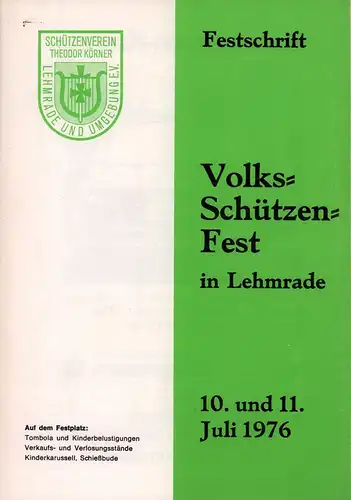 Volks-Schützen-Fest in Lehmrade. 10. u. 11. Juli 1976 Festschrift. Hrsg. Schützenverein Theodor Körner Lehmrade und Umgebung. 