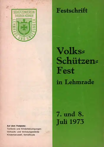 Volks-Schützen-Fest in Lehmrade. 7. und 8. Juli 1973. Festschrift. Hrsg. Schützenverein Theodor Körner Lehmrade und Umgebung. 