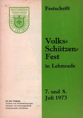 Volks-Schützen-Fest in Lehmrade. 7. und 8. Juli 1973. Festschrift. Hrsg. Schützenverein Theodor Körner Lehmrade und Umgebung.