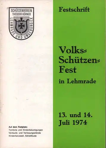 Volks-Schützen-Fest in Lehmrade. 13. u. 14. Juli 1974.  Festschrift. Hrsg. Schützenverein Theodor Körner Lehmrade und Umgebung. 
