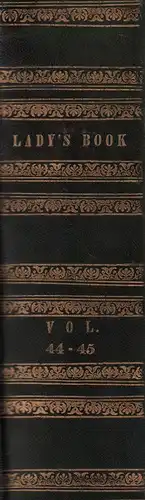 Godey's lady's book for 1852. VOL. 44-45 (in 1 Bd.). (The pioneer magazine. Literary and pictorial). Edit. by Sarah Hale. 