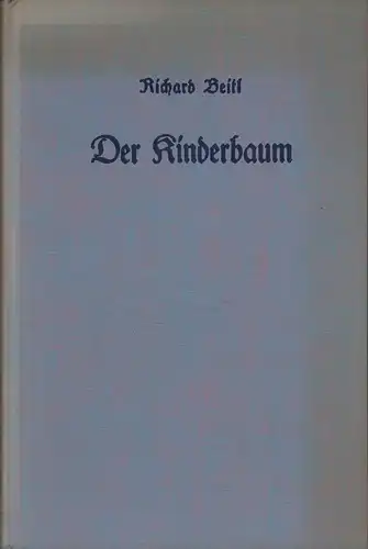 Beitl, Richard: Die Kinderbaum. Brauchtum und Glauben um Mutter und Kind. 