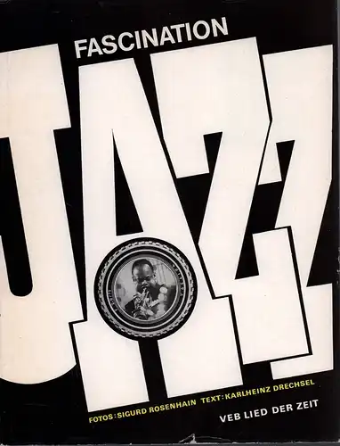 Fascination Jazz. Jazz in der DDR, Drechsel, Karlheinz