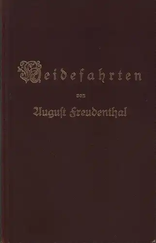 Freudenthal, August: Heidefahrten. Für Freunde der Heide geschildert. 4 Tle. in einem Bd. (Unveränderter REPRINT der Ausgaben aus dem Verlag M. Heinsius Nachf., 1892, 1894.. 