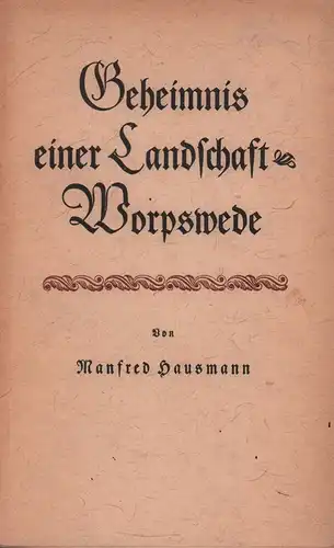 Hausmann, Manfred: Geheimnis einer Landschaft: Worpswede. Eine Betrachtung. (9.-11. Aufl.). 