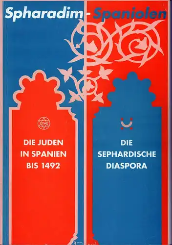 Heimann-Jelinek, Felicitas / Schubert, Kurt: Spharadim - Spaniolen. Die Juden in Spanien bis 1492 - Die sephardische Diaspora. 