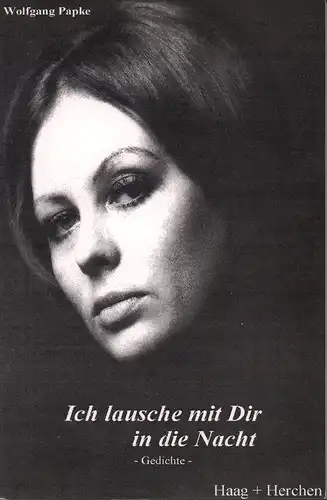 Papke, Wolfgang: Ich lausche mit dir in die Nacht. Gedichte. Fotos von Jutta Kaufmann. 