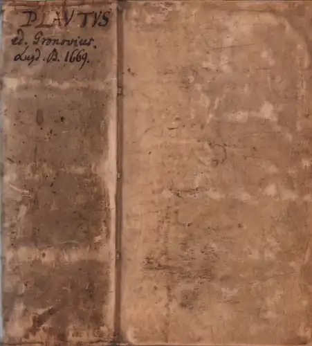 Plautus, Titus Maccius.: M. Acci[i] Plauti Comoediae. Accedit commentarius ex variorum notis & observationibus, quarum plurime nunc primum eduntur. Ex recensione Ioh. Frederici Gronovii. 2 Bde. in 1 (in fortlaufender Paginierung). 