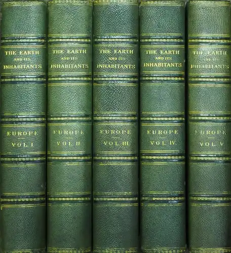 Reclus, Élisée: The earth and its inhabitants. EUROPE. Edited by E.G. Ravenstein. Illustrated by numerous engravings and maps. 5 vols. (= complete). 