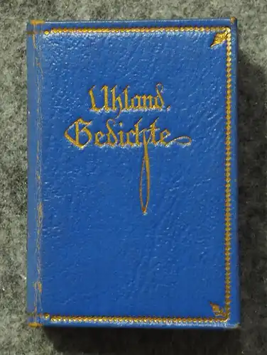 Uhland, Ludwig: Ausgewählte Gedichte. [Neudruck]. Miniaturbuch. 