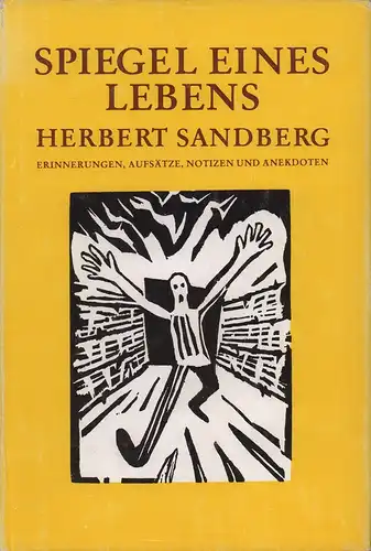 Sandberg, Herbert: Spiegel eines Lebens. Erinnerungen, Aufsätze, Notizen und Anekdoten. 