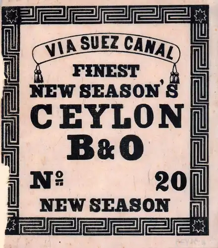 Teekisten-Aufkleber / Tea box lable "Via Suez Canal". FINEST NEW SEASON'S CEYLON. No. 20: B & O / New Season. 