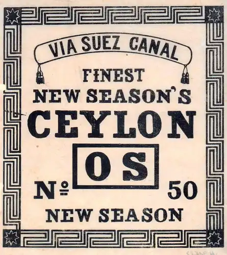 Teekisten-Aufkleber / Tea box lable "Via Suez Canal". FINEST NEW SEASON'S CEYLON. No. 50: OS / New Season. 