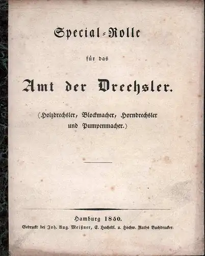 Special-Rolle für das Amt der Drechlser (Holzdrechsler, Blockmacher, Horndrechsler und Pumpenmacher). [Zunftbestimmungen]. 