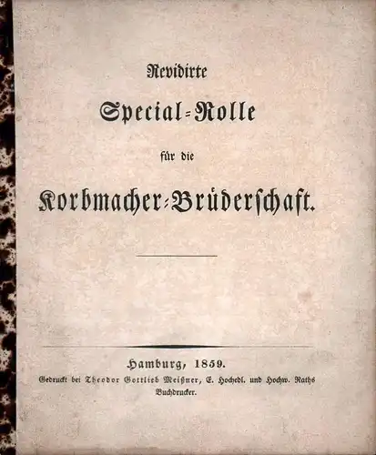 Revidirte Special-Rolle für die Korbmacher-Brüderschaft. [Zunftbestimmungen]. 