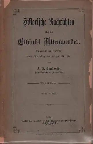 Breckwoldt, J. J. [Johann Jakob]: Historische Nachrichten über die Elbinsel Altenwerder. Gesammelt und bearbeitet unter Mitwirkung des Lehrers [Gustav] Bosenick. 