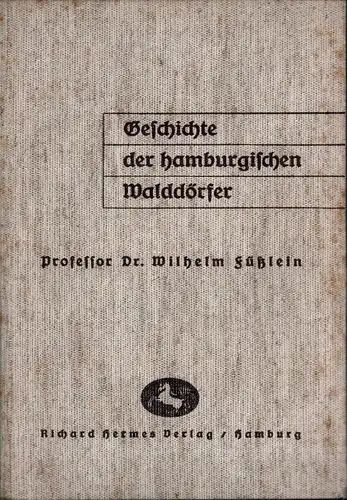 Füßlein, Wilhelm: Geschichte der hamburgischen Walddörfer. 