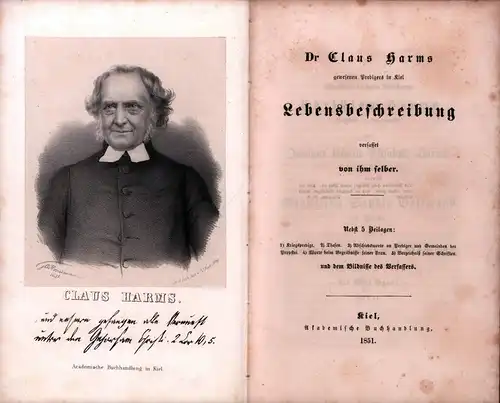 Harms, Claus: Dr. Claus Harms, gewesenen Predigers in Kiel, Lebensbeschreibung verfasst von ihm selber. Nebst 5 Beilagen: 1. Kriegspredigt. 2. Thesen. 3. Abschiedsworte an Prediger.. 