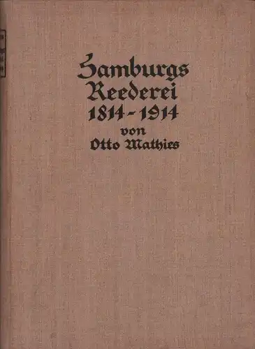 Mathies, Otto: Hamburgs Reederei 1814-1914. 