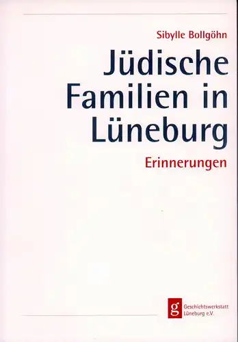 Bollgöhn, Sibylle: Jüdische Familien in Lüneburg. Erinnerungen. 