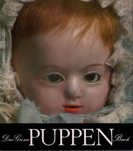 Das große Puppenbuch. 3. veränderte Ausgabe, Bachmann, Manfred / Hansmann,Claus