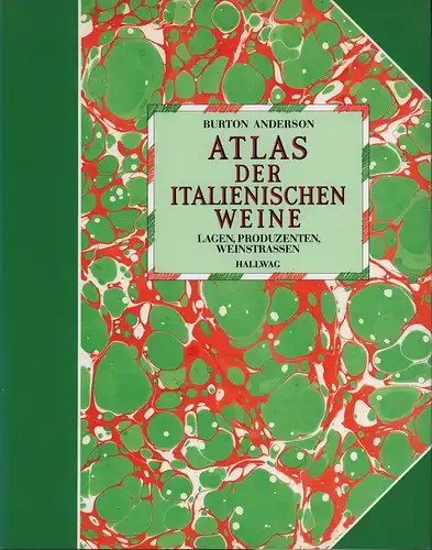 Anderson, Burton: Atlas der italienischen Weine. Lagen, Produzenten, Weinstrassen. (Aus dem Engl. übers..v. Wolfgang Kissel). 