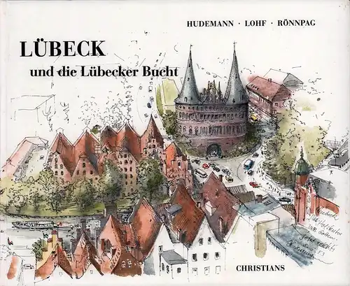 Hudemann, Hilde [Hildegard]: Lübeck und die Lübecker Bucht. Mit Texten von Günther Lohf u. Otto Rönnpag. 