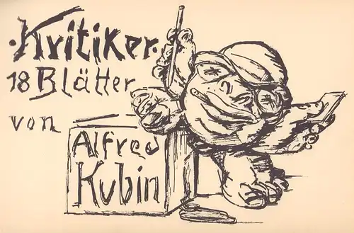 Kritiker. 18 Blätter, Kubin, Alfred