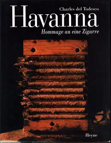 Todesco, Charles del: Havanna - Hommage an eine Zigarre. Mit Bildern von Patrick Jantet. Aus dem Franz. von Kerstin Dietrich. 