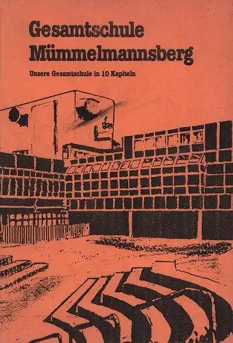 Gesamtschule Mümmelmannsberg. Unsere Gesamtschule in 10 Kapiteln. 