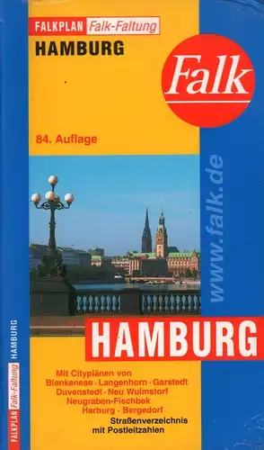 Falk-Plan Hamburg : Stadtplan Falk-Faltung [No. 31-702600-0010]. 84. Aufl. Mit Cityplänen von Blankenese, Langenhorn, Garstedt, Duvenstedt, Neu Wulmstorf, Neugraben-Fischbek, Harburg, Bergedorf; Straßenverzeichnis mit Postleitzahlen. 