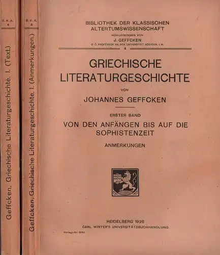 Geffcken, Johannes: Griechische Literaturgeschichte. BAND 1: Von den Anfängen bis auf Sophistenzeit. (Text und Sonderband Anmerkungen in 2 Teilbdn.). 