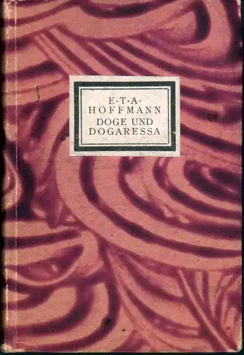 Hoffmann, E.T.A. [Ernst Theodor Amadeus]: Doge und Dogaressa. Mit Original-Lithographien von Ernst Huber. 